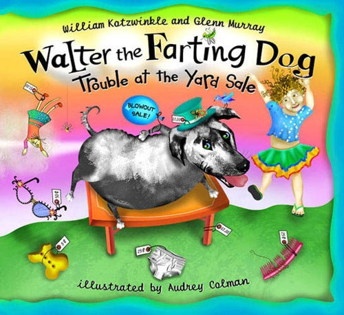 Walter the Farting Dog - Trouble at the Yard Sale by William Kotzwinkle and Glenn Murray