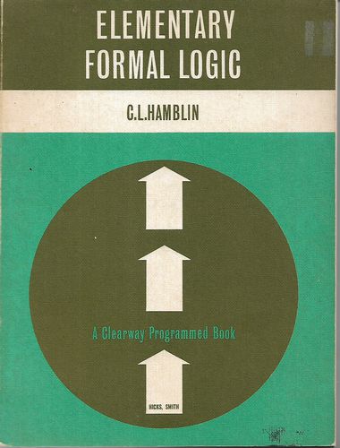 Elementary Formal Logic: a Programmed Course  by C. L. Hamblin