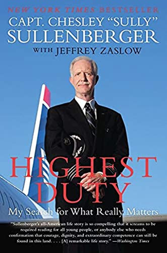 Highest Duty: My Search for What Really Matters by Chesley B. Sullenberger and Jeffrey Zaslow