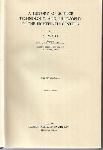 A History of Science, Technology, And Philosophy in the Eighteenth Century by A. Wolf