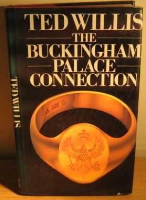 The Buckingham Palace Connection by Ted Willis