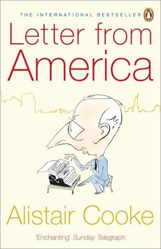 Letter From America: 1946-2004 by Alistair Cooke