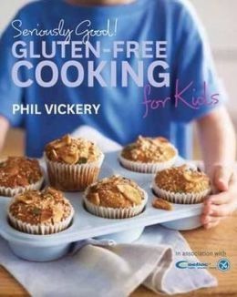 Gluten-Free Cooking for Kids by Phil Vickery