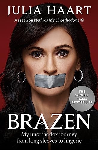 Brazen: My Unorthodox Journey From Longs Sleeves To Lingerie by Julia Haart