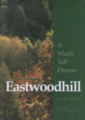 A Man's Tall Dream: the Story of Eastwoodhill by John Berry