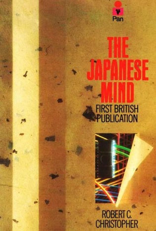 Japanese Mind: the Goliath Explained by Robert C. Christopher