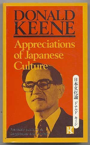 Appreciations of Japanese Culture by Donald Keene