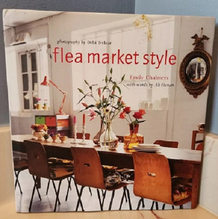 Flea Market Style by Emily Chalmers and Ali Hanan and Debi Treloar