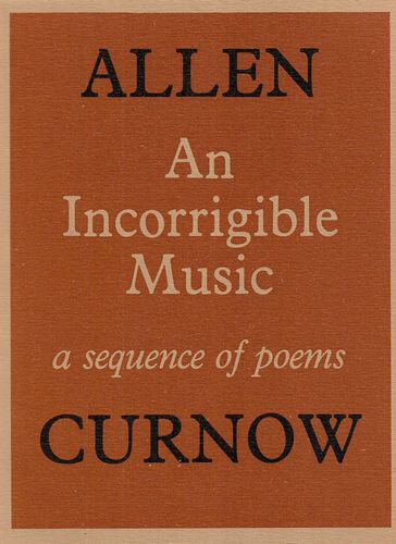 An Incorrigible Music by Allen Curnow