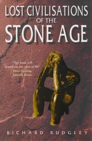Lost Civilisations of the Stone Age by Richard Rudgley
