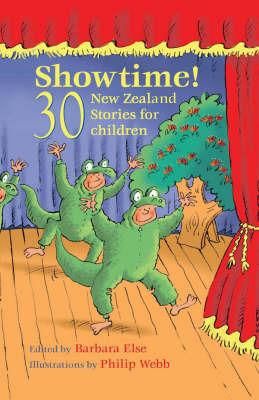 Showtime! 30 New Zealand Stories for children by Barbara Else