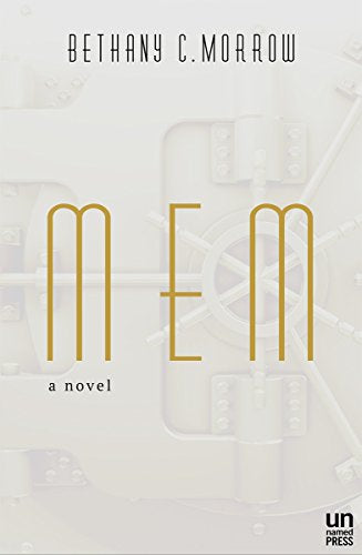 Mem - A Novel by Bethany C. Morrow