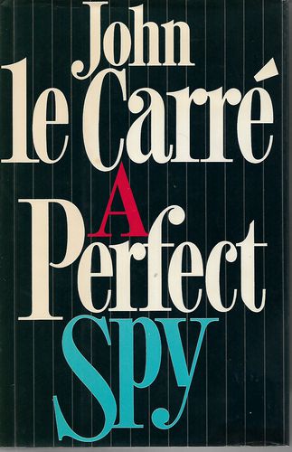 A Perfect Spy by John Le Carre