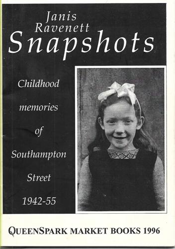 Snapshots: Childhood Memories Of Southampton Street 1942-55 by Janis Ravenett