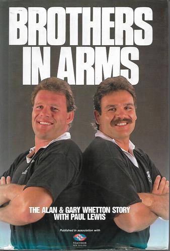 Brothers In Arms: The Alan & Gary Whetton Story by Paul Lewis and Alan Whetton and Gary Whetton