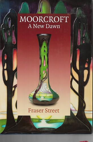 Moorcroft: A New Dawn by Hugh Edwards and Fraser Street