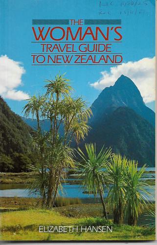 Womens Travel Guide To New Zealand by Elizabeth Hansen