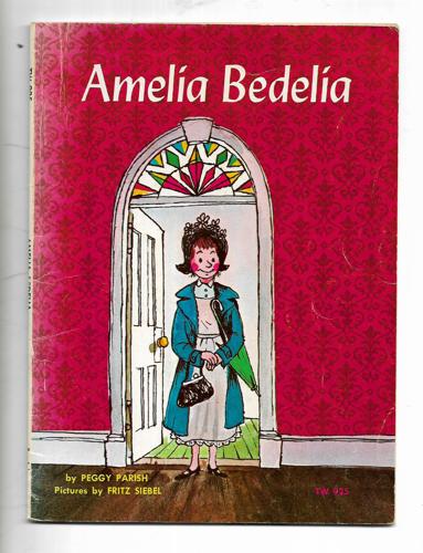 Amelia Bedelia by Peggy Parish and Fritz Siebel