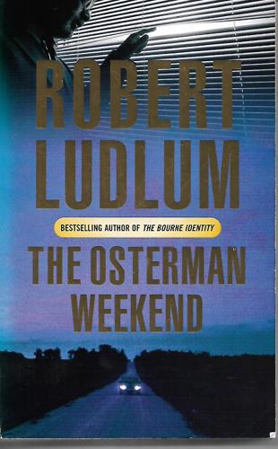 The Osterman Weekend by Robert Ludlum