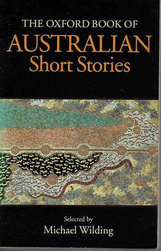 The Oxford Book Of Australian Short Stories by Michael Wilding
