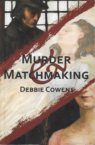 Murder And Matchmaking by Debbie Cowens