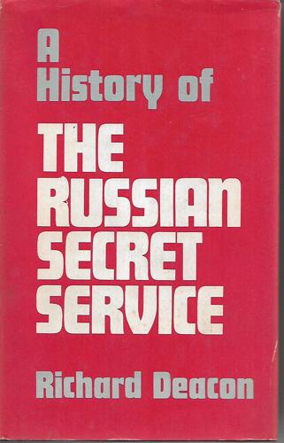 A History Of The Russian Secret Service by Richard Deacon