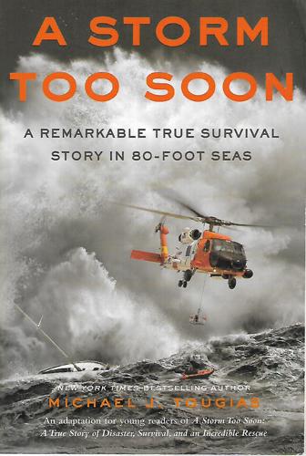 A Storm Too Soon (Young Readers Edition): A Remarkable True Survival Story In 80-Foot Seas by Michael J. Tougias