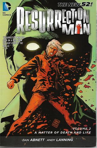 Resurrection Man Vol. 2: A Matter Of Death And Life (The New 52) by Dan Abnett and Andy Lanning