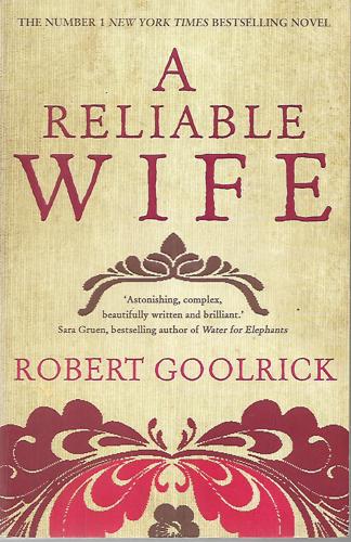 A Reliable Wife by Robert Goolrick