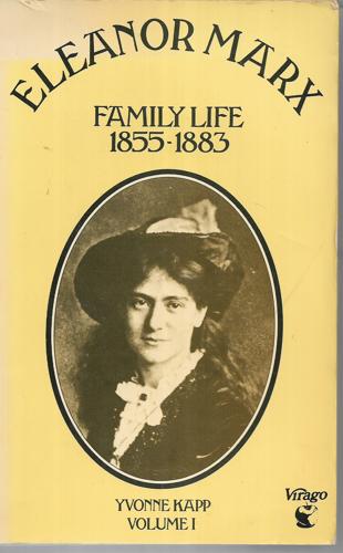 Eleanor Marx: 1855-1883 Volume 1 by Yvonne Kapp