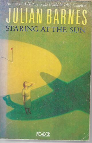 Staring At The Sun by Julian Barnes