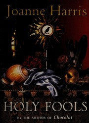 Holy Fools by Joanne Harris