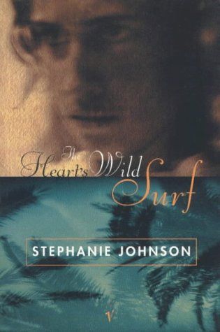 The Heart's Wild Surf by Stephanie Johnson