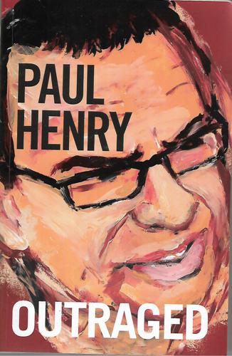 Outraged by Paul Henry