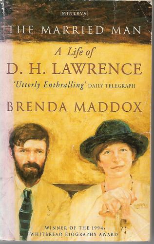 The Married Man: a Life of D. H. Lawrence by Brenda Maddox