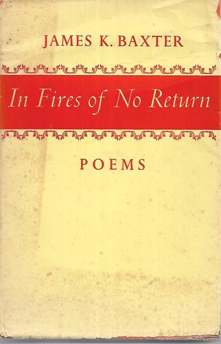 In Fires Of No Return: Poems by James K. Baxter