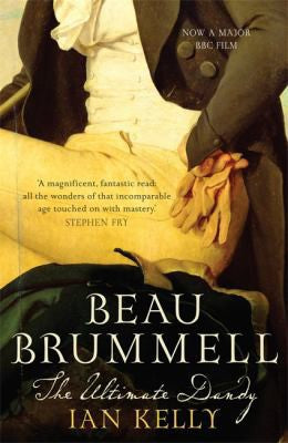 Beau Brummell by Ian Kelly