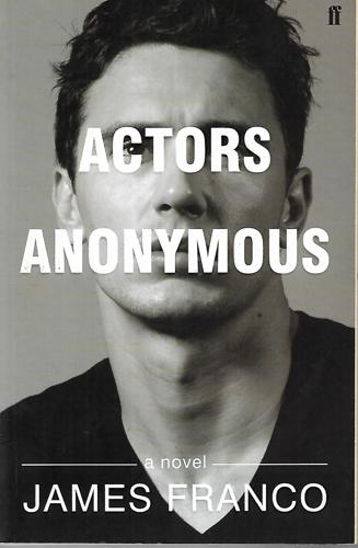 Actors Anonymous by James Franco