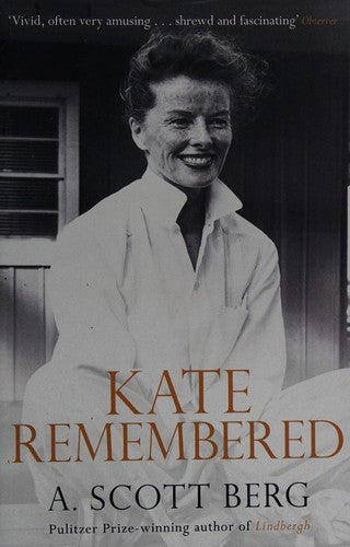 Kate Remembered by A. Scott Berg