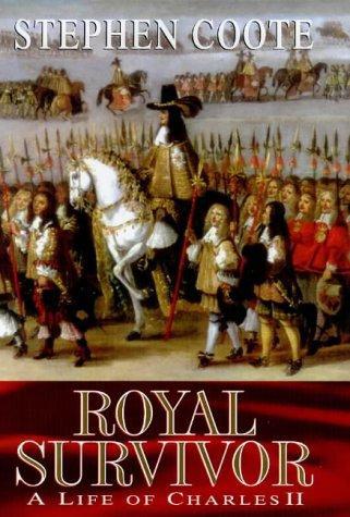 Royal Survivor: Life Of Charles II by Stephen Coote