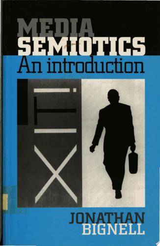 Media Semiotics: An Introduction by Jonathan Bignell