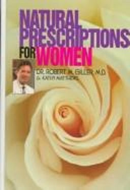 Natural Prescriptions For Women by Robert M. Giller