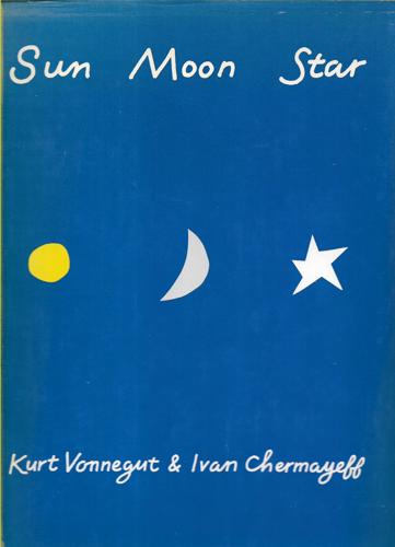 Sun, Moon, Star by Ivan Chermayeff and Kurt Vonnegut