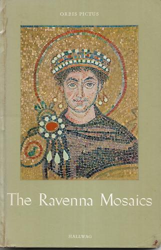 The Ravenna Mosaics by Anna Maria Cetto