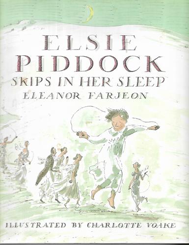 Elsie Piddock Skips In Her Sleep by Eleanor Farjeon and Charlotte Voake