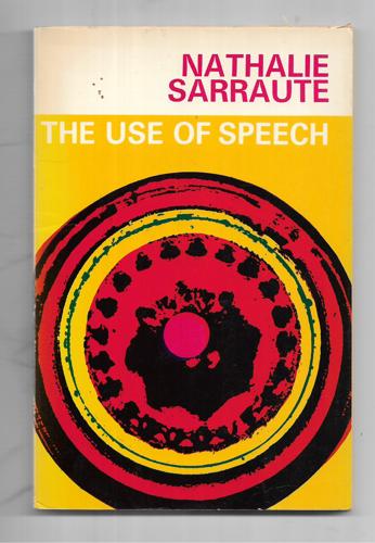 The Use Of Speech by Nathalie Sarraute