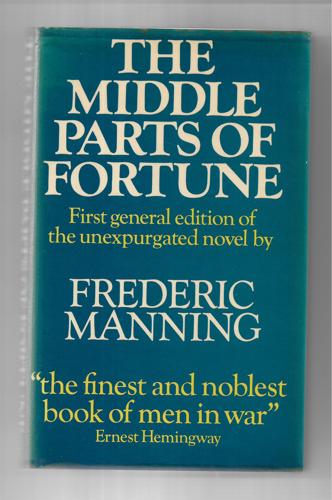 The Middle Parts Of Fortune: Somme & Ancre, 1916 by Frederic Manning