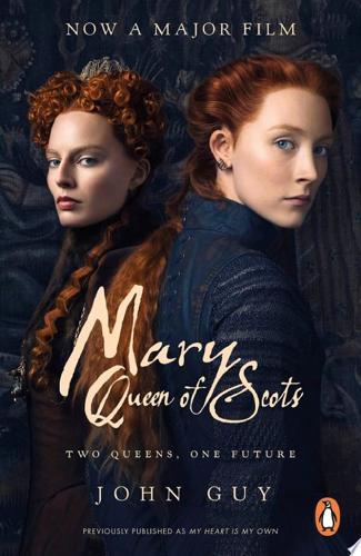 Mary Queen Of Scots [Film Tie-In] by John Guy