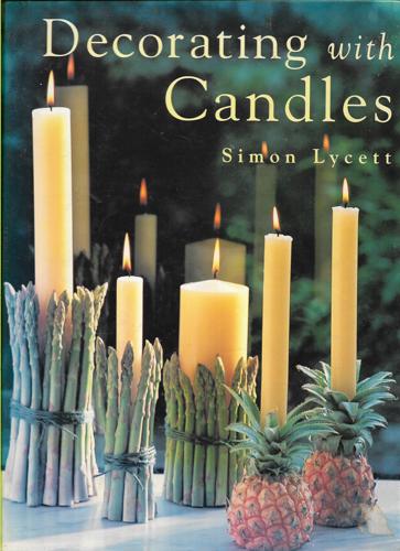 Decorating With Candles by Simon Lycett