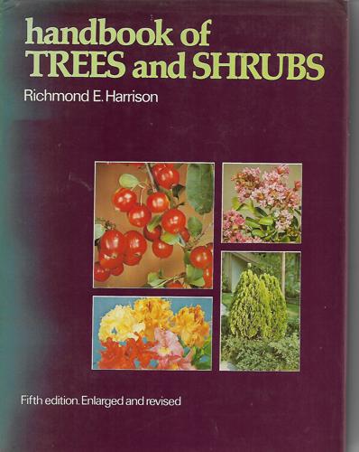 Handbook Of Trees And Shrubs by Richmond E. Harrison